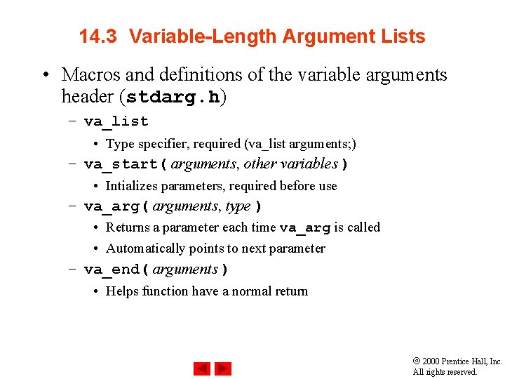 14. 3 Variable-Length Argument Lists • Macros and definitions of the variable arguments header