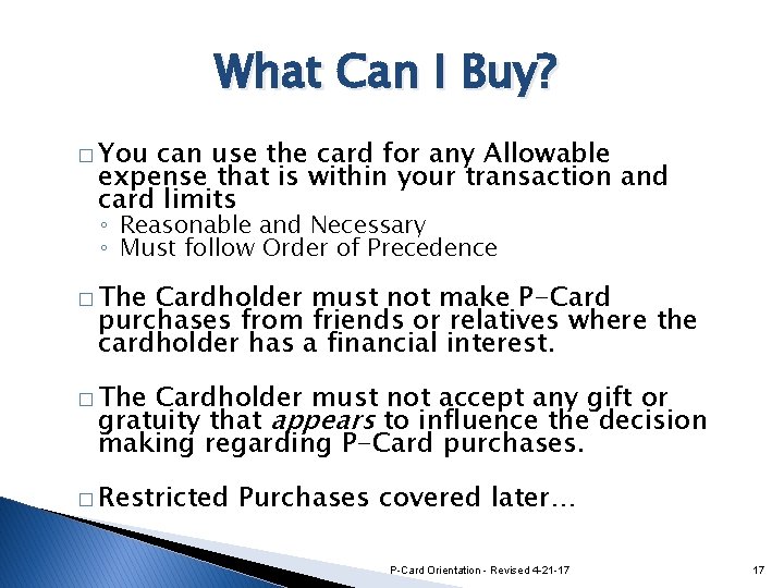 What Can I Buy? � You can use the card for any Allowable expense