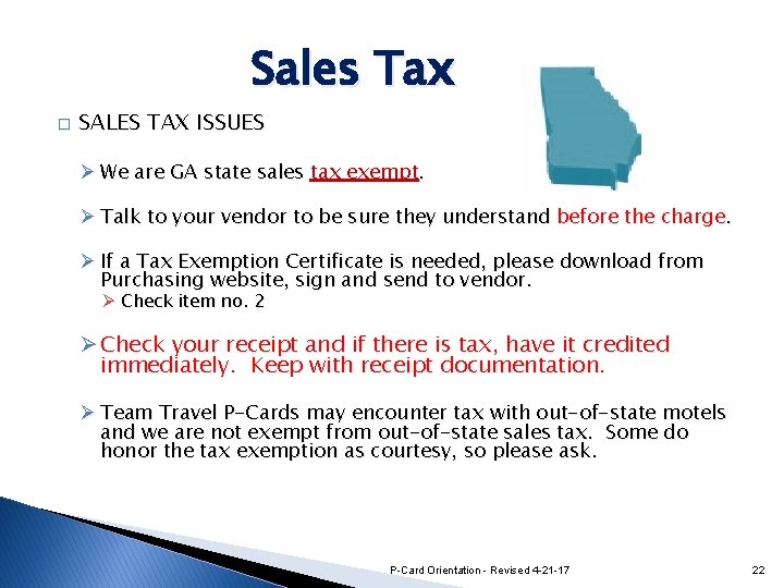 Sales Tax � SALES TAX ISSUES Ø We are GA state sales tax exempt.