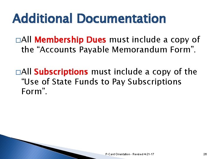 Additional Documentation � All Membership Dues must include a copy of the “Accounts Payable