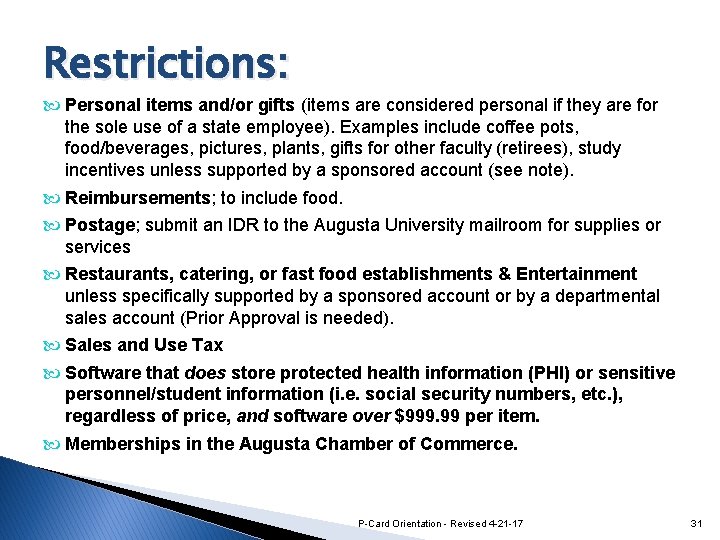 Restrictions: Personal items and/or gifts (items are considered personal if they are for the