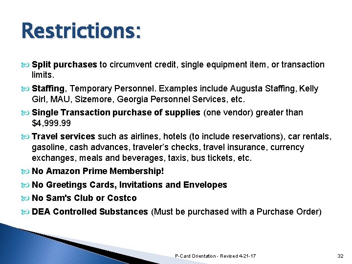 Restrictions: Split purchases to circumvent credit, single equipment item, or transaction limits. Staffing, Temporary