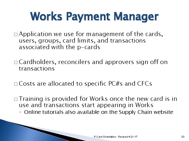 Works Payment Manager � Application we use for management of the cards, users, groups,