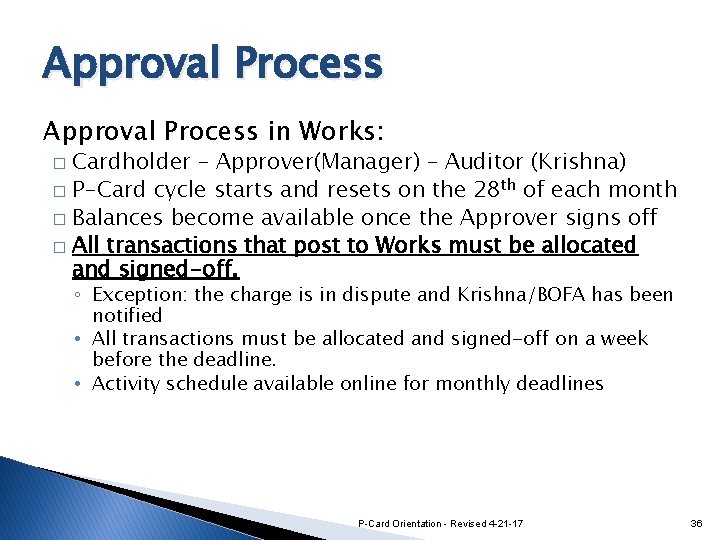 Approval Process in Works: Cardholder – Approver(Manager) – Auditor (Krishna) � P-Card cycle starts