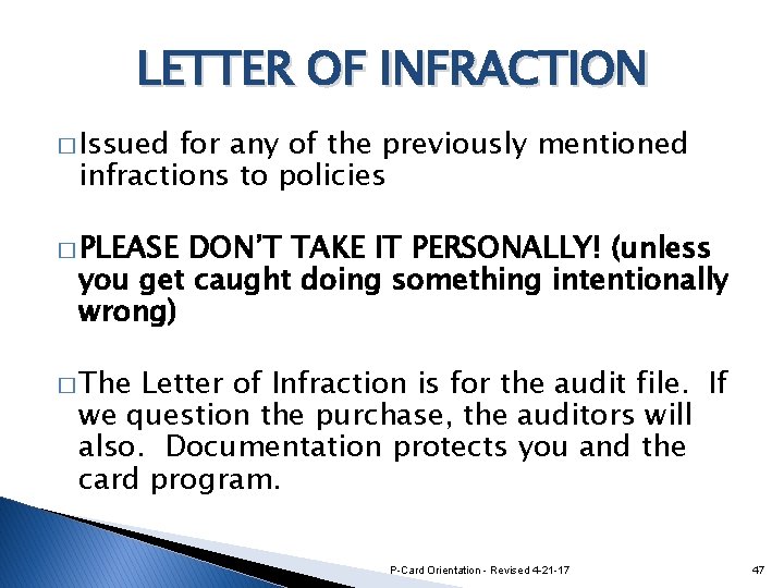 LETTER OF INFRACTION � Issued for any of the previously mentioned infractions to policies