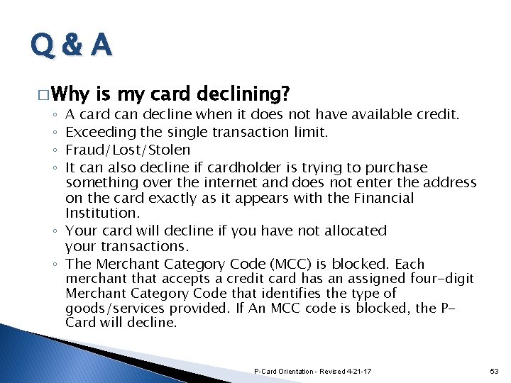 Q&A � Why is my card declining? A card can decline when it does