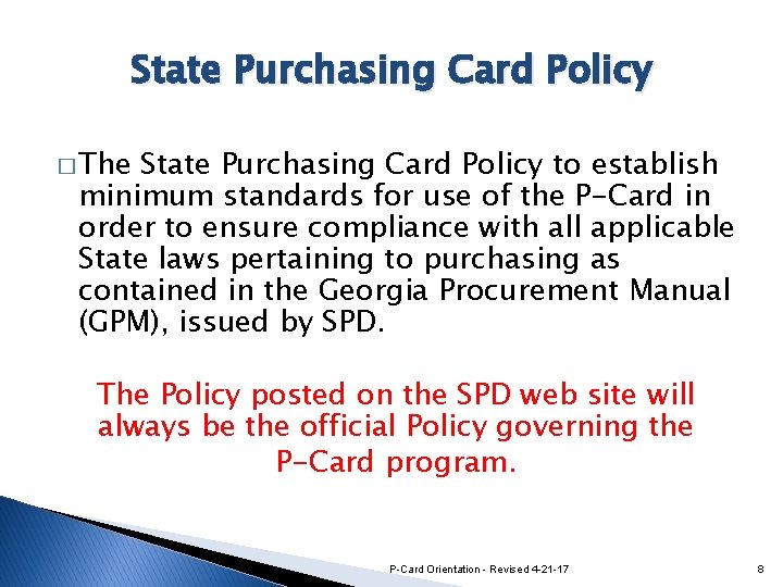 State Purchasing Card Policy � The State Purchasing Card Policy to establish minimum standards