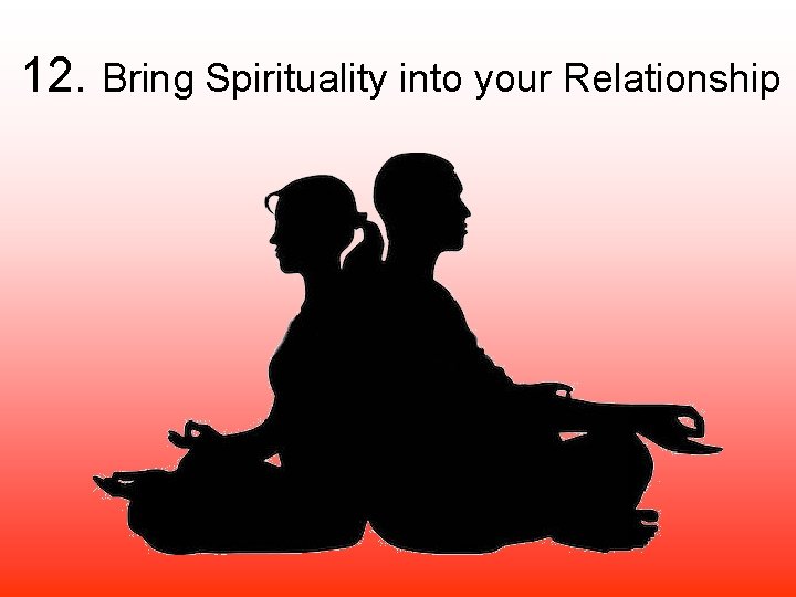 12. Bring Spirituality into your Relationship 