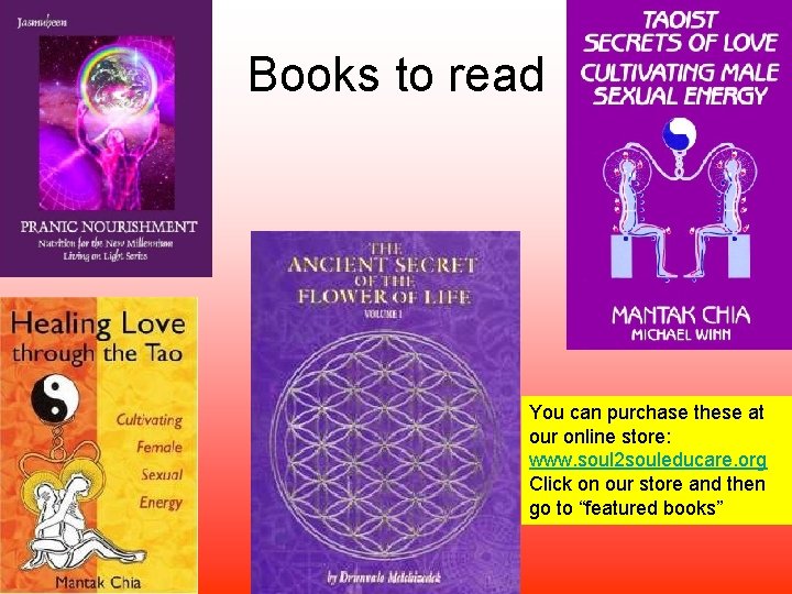 Books to read You can purchase these at our online store: www. soul 2