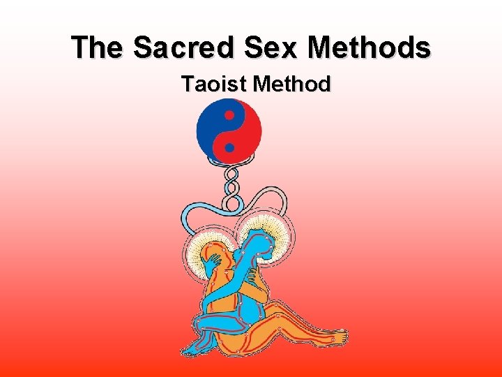 The Sacred Sex Methods Taoist Method 