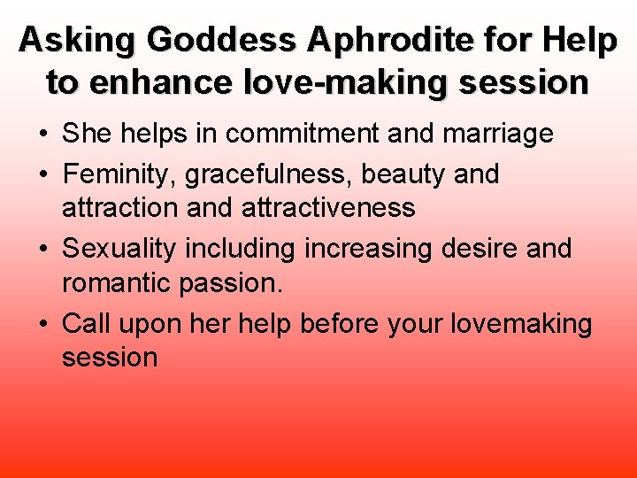Asking Goddess Aphrodite for Help to enhance love-making session • She helps in commitment