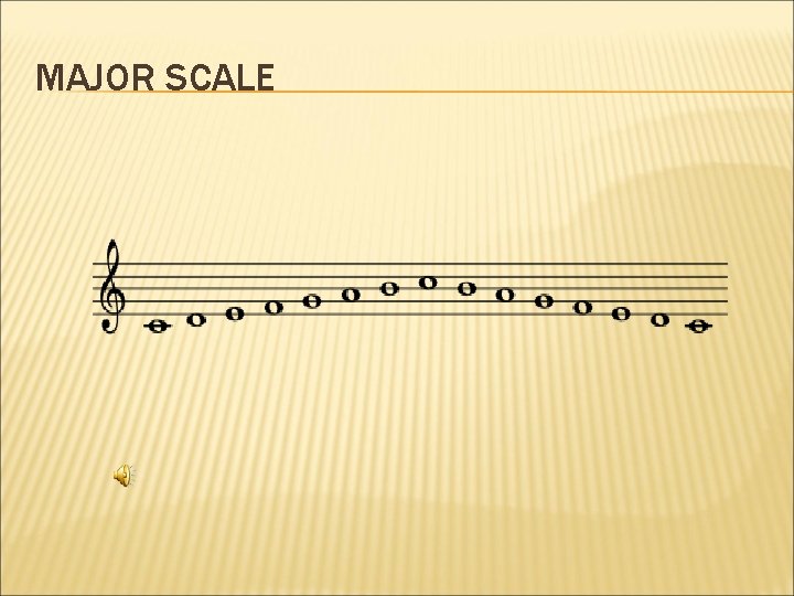 MAJOR SCALE 