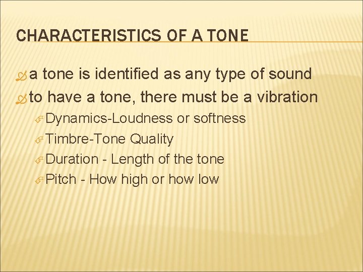 CHARACTERISTICS OF A TONE a tone is identified as any type of sound to