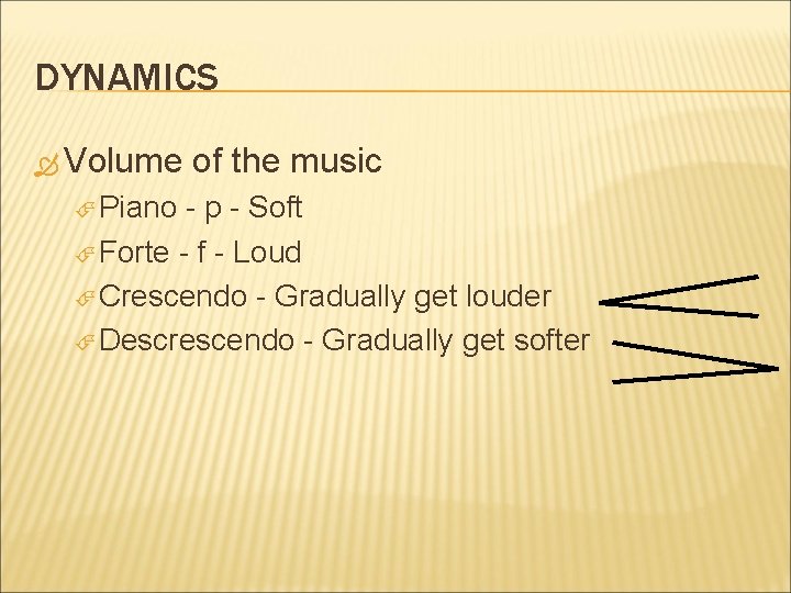 DYNAMICS Volume Piano of the music - p - Soft Forte - f -