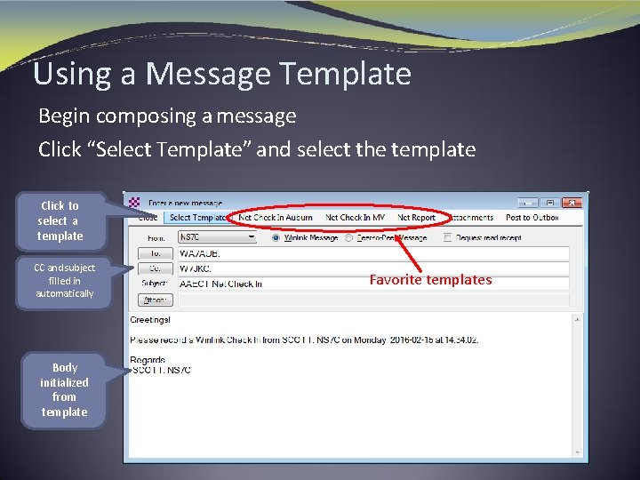 Using a Message Template Begin composing a message Click “Select Template” and select the