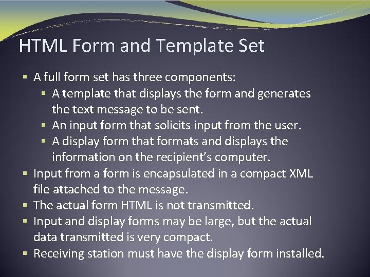 HTML Form and Template Set § A full form set has three components: §