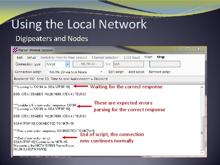 Using the Local Network Digipeaters and Nodes Waiting for the correct response These are