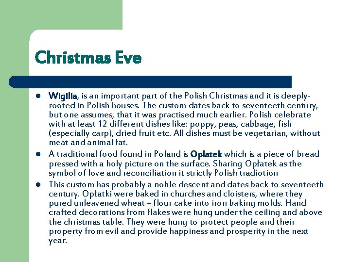 Christmas Eve l l l Wigilia, is an important part of the Polish Christmas