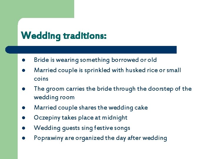 Wedding traditions: l l l l Bride is wearing something borrowed or old Married