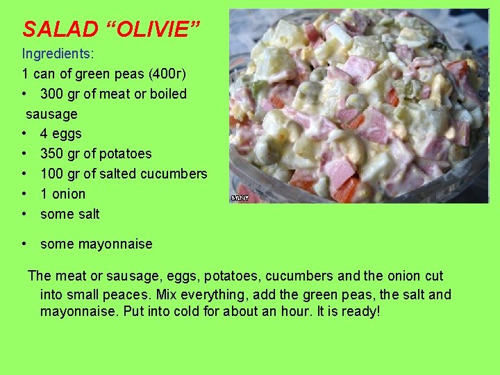 SALAD “OLIVIE” Ingredients: 1 can of green peas (400 г) • 300 gr of