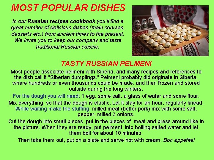 MOST POPULAR DISHES In our Russian recipes cookbook you'll find a great number of