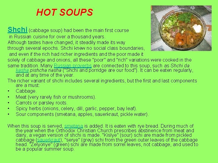 HOT SOUPS Shchi (cabbage soup) had been the main first course in Russian cuisine