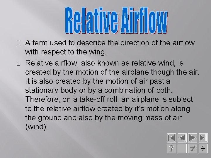 � � A term used to describe the direction of the airflow with respect