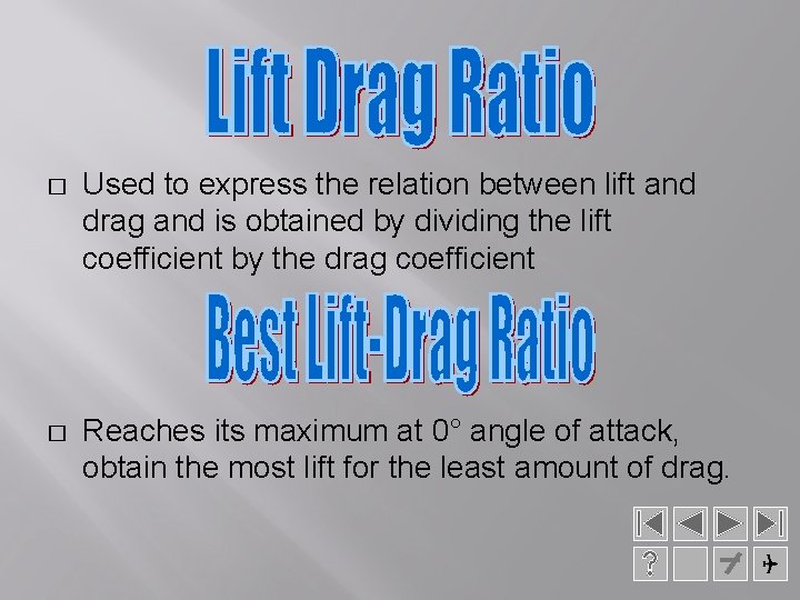 � Used to express the relation between lift and drag and is obtained by