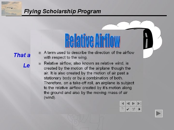 Flying Scholarship Program That answer is correct. Let's move on. . . 