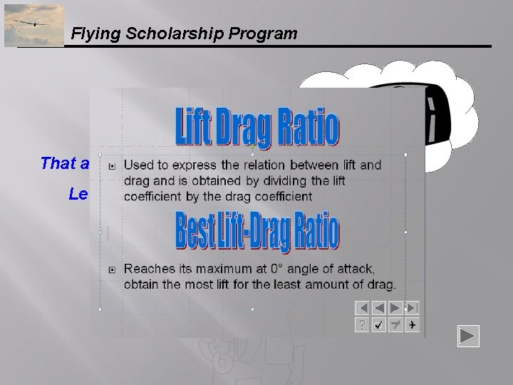 Flying Scholarship Program That answer is correct. Let's move on. . . 