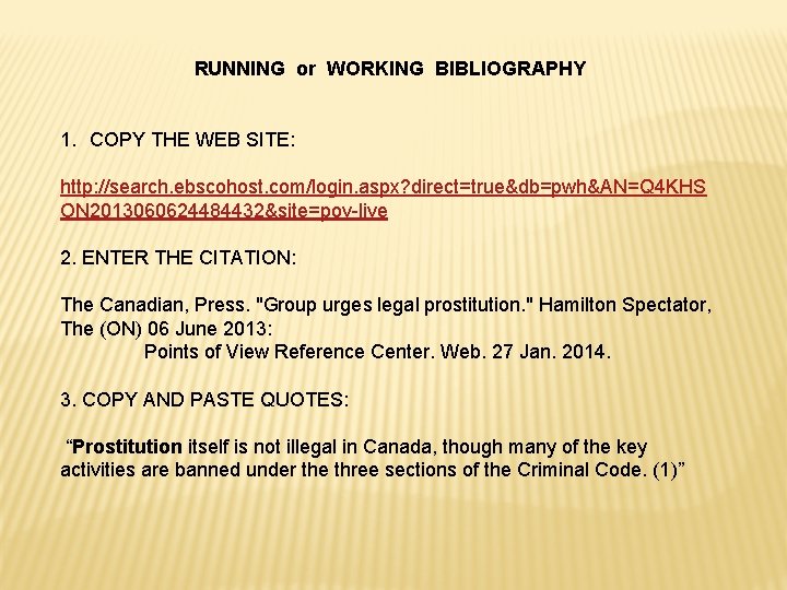 RUNNING or WORKING BIBLIOGRAPHY 1. COPY THE WEB SITE: http: //search. ebscohost. com/login. aspx?