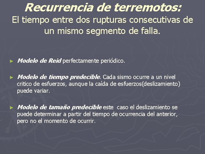 Recurrencia de terremotos: El tiempo entre dos rupturas consecutivas de un mismo segmento de