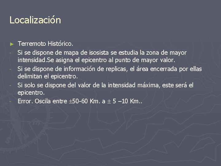 Localización ► - Terremoto Histórico. Si se dispone de mapa de isosista se estudia