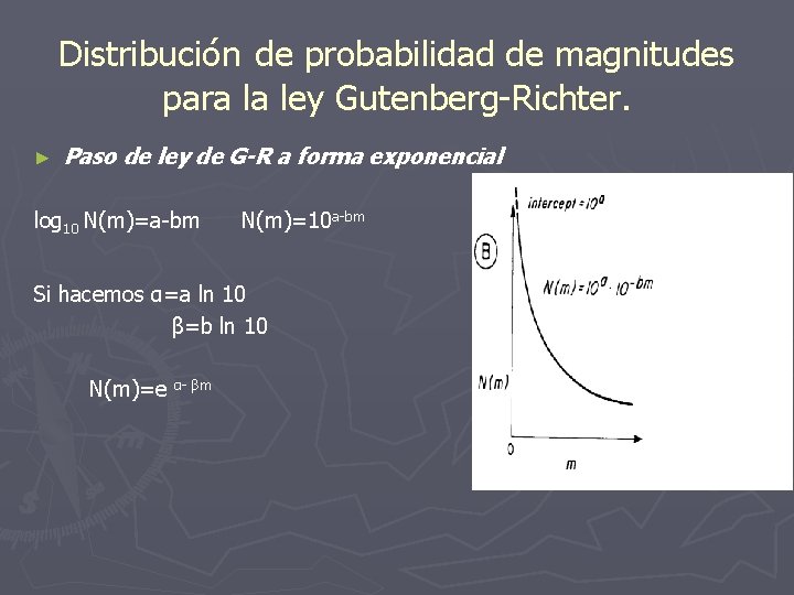 Distribución de probabilidad de magnitudes para la ley Gutenberg-Richter. ► Paso de ley de