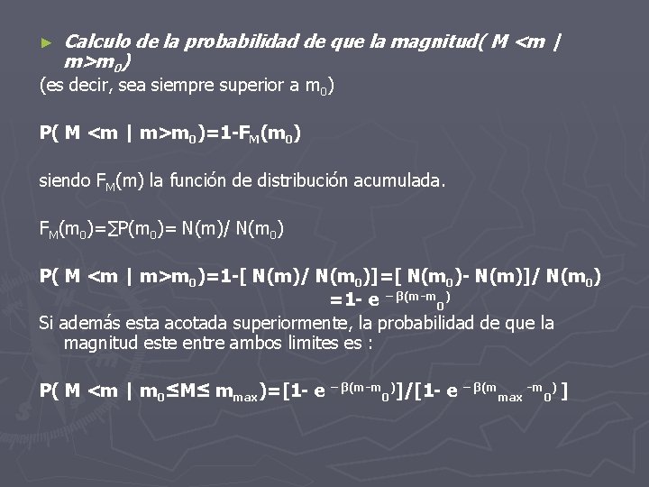 ► Calculo de la probabilidad de que la magnitud( M <m | m>m 0)