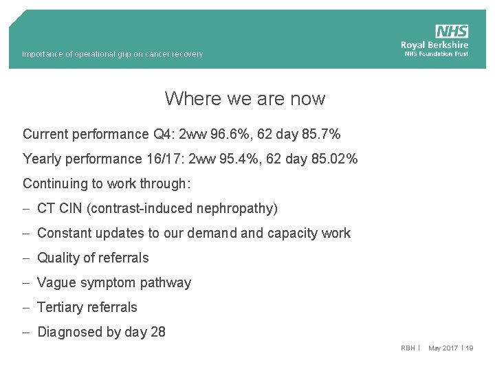 Importance of operational grip on cancer recovery Where we are now Current performance Q