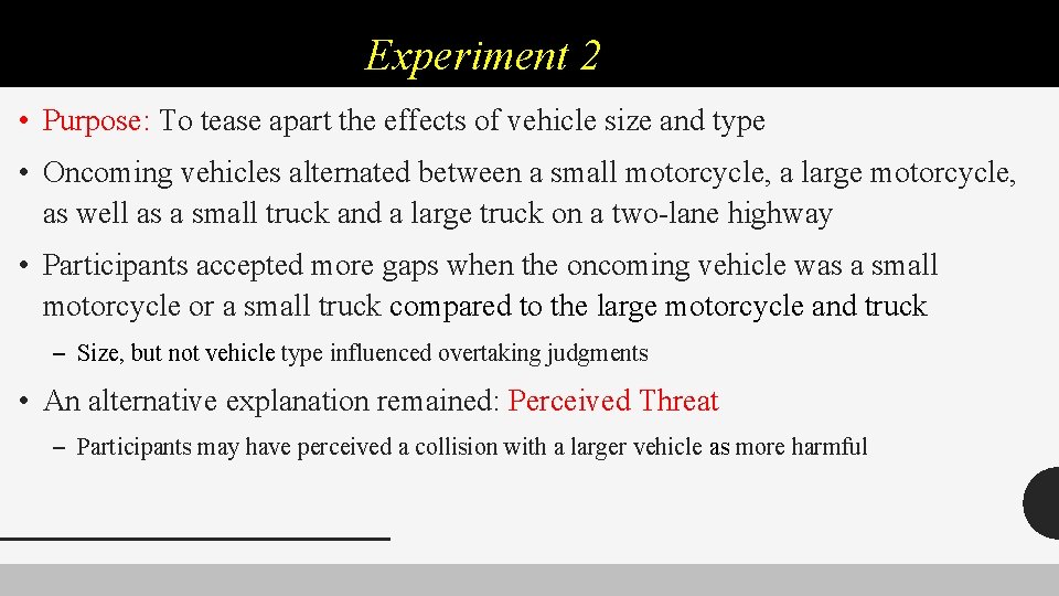 Experiment 2 • Purpose: To tease apart the effects of vehicle size and type