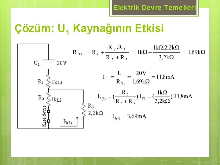 Elektrik Devre Temelleri Çözüm: U 1 Kaynağının Etkisi 