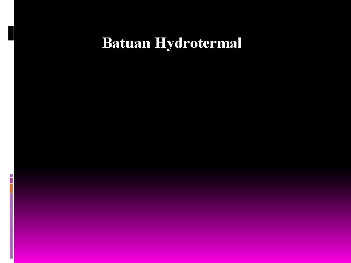 Batuan Hydrotermal 