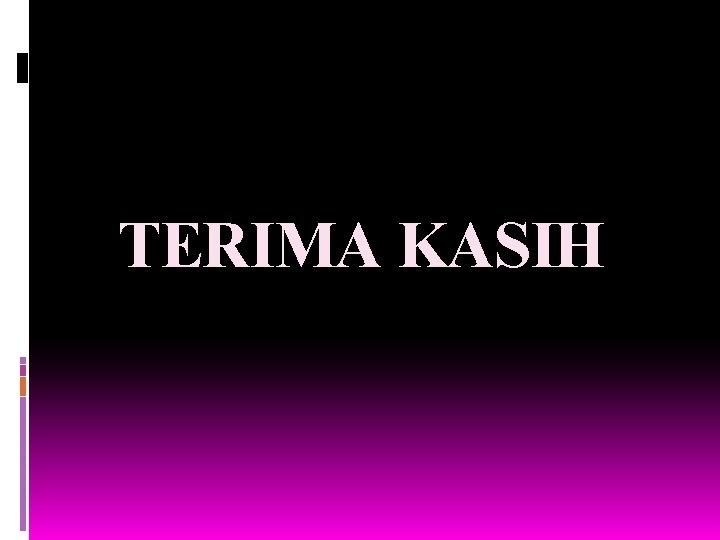 TERIMA KASIH 