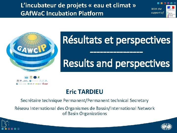 L’incubateur de projets « eau et climat » GAf. Wa. C Incubation Platform With