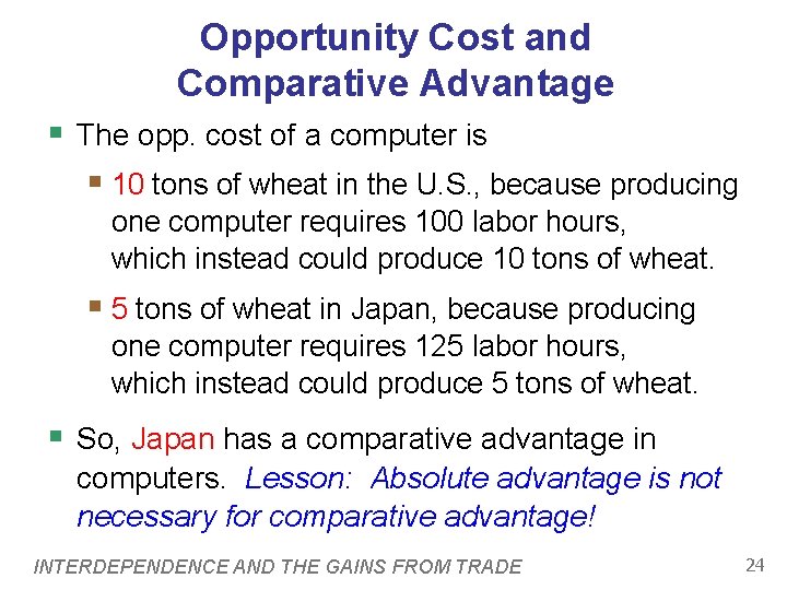 Opportunity Cost and Comparative Advantage § The opp. cost of a computer is §