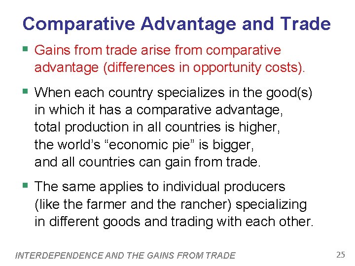 Comparative Advantage and Trade § Gains from trade arise from comparative advantage (differences in