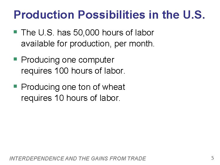 Production Possibilities in the U. S. § The U. S. has 50, 000 hours