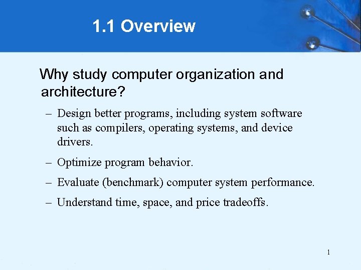 1 1 Overview Why study computer organization and