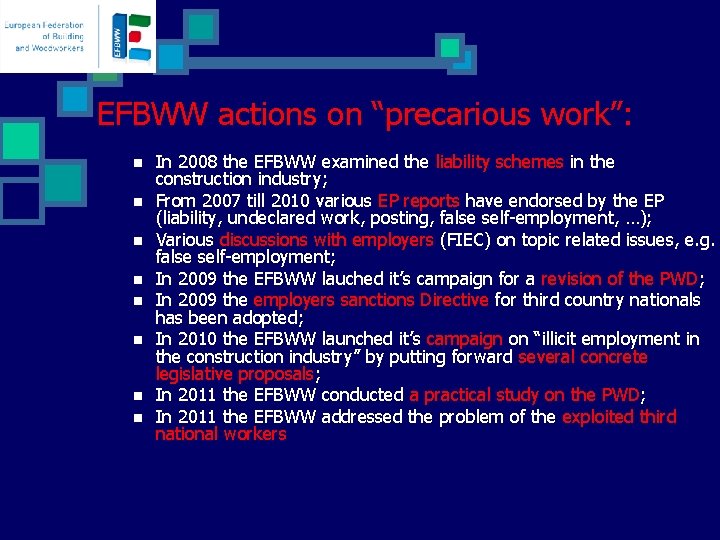 EFBWW actions on “precarious work”: n n n n In 2008 the EFBWW examined