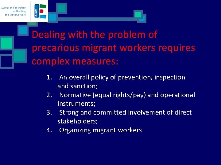 Dealing with the problem of precarious migrant workers requires complex measures: 1. An overall
