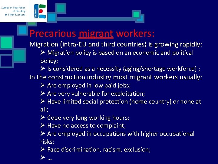 Precarious migrant workers: Migration (intra-EU and third countries) is growing rapidly: Ø Migration policy