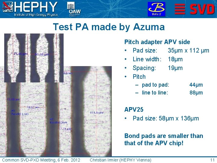 Test PA made by Azuma Pitch adapter APV side • Pad size: 35µm x