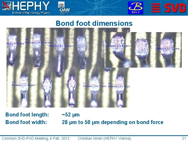 Bond foot dimensions Bond foot length: Bond foot width: ~52 µm 28 µm to